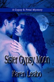 Sister Gypsy Moon: A Gypsy and Petal Mystery