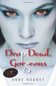 Drop Dead Gorgeous (Vampire Dawn)
