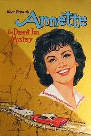 Walt Disney's Annette: The Desert Inn Mystery