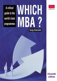 Which MBA?: A Critical Guide to the World's Best Programmes (11th Edition)