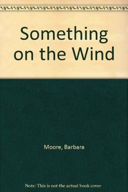 Something on the Wind