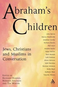 Abraham's Children: Jews, Christians and Muslims in Conversation