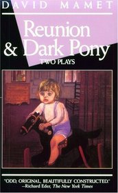 Reunion and Dark Pony: Two Plays