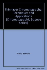 Thin-Layer Chromatography: Techniques and Applications (Chromatographic Science)