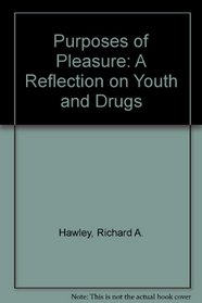 Purposes of Pleasure: A Reflection on Youth and Drugs