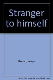 Stranger to himself