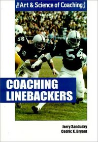 Coaching Linebackers (Art  Science of Coaching (Paperback))