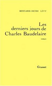 Les derniers jours de Charles Baudelaire: Roman (French Edition)