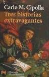 Tres historias extravagantes / Three extravagant stories (El Libro De Bolsillo. Areas De Conocimiento. Humanidades. Religion Y Mitologia) (Spanish Edition)