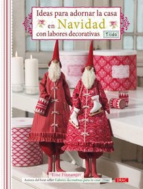 Ideas para adornar la casa en Navidad con labores decorativas / Tilda's Christmas Ideas (Spanish Edition)