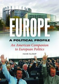 Europe, A Political Profile [2 volumes]: An American Companion to European Politics