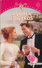 Who Will She Wed? (Double Wedding, Bk 2) (Silhouette Special Edition , No 1181)