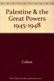 Palestine & the Great Powers 1945-1948