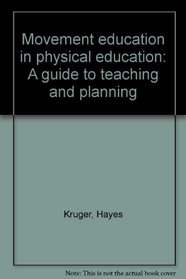 Movement education in physical education: A guide to teaching and planning