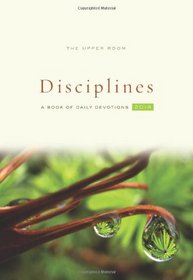 The Upper Room Disciplines: A Book of Daily Devotions 2014