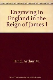 Engraving in England in the Reign of James I