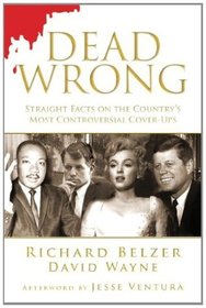 Dead Wrong: Straight Facts on the Country's Most Controversial Cover-ups