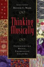 Thinking Musically: Experiencing Music, Expressing Culture (Global Music)