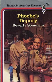 Phoebe's Deputy (Harlequin American Romance, No 191)