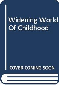 Widening World of Childhood
