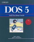 DOS 5: Self-Teaching Guide (Wiley Self-Teaching Guides)