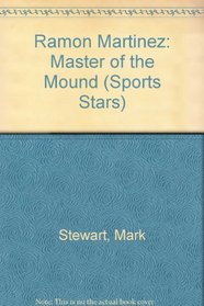 Ramon Martinez: Master of the Mound (Sports Stars)