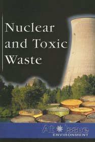 Nuclear and Toxic Waste (At Issue Series)