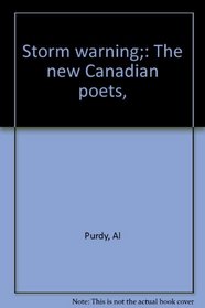 Storm Warning: The New Canadian Poets