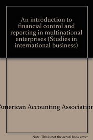 An introduction to financial control and reporting in multinational enterprises (Studies in international business)