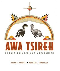 Awa Tsireh:  Pueblo Painter and Metalsmith