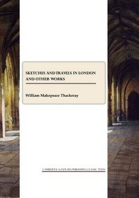 Sketches and Travels in London and Other Works