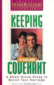 Keeping Your Covenant (HomeBuilders Couples Series)