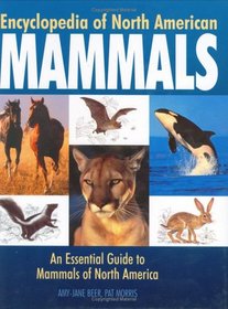 Encyclopedia of North American Mammals: An Essential Guide to Mammals of North America