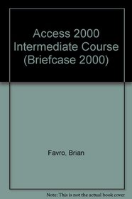 Access 2000 Intermediate Course (Briefcase 2000)