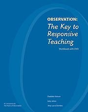 Observation: The Key to Responsive Teaching Workbook with DVD