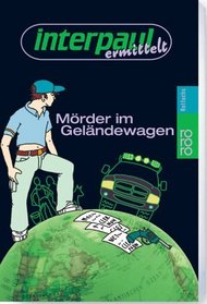 Interpaul ermittelt: Mrder im Gelndewagen.