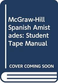 McGraw-Hill Spanish Amistades: Student Tape Manual (Spanish Edition)