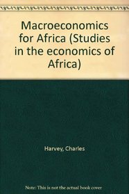 Macroeconomics for Africa (Studies in the economics of Africa)