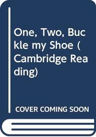One, Two, Buckle my Shoe (Cambridge Reading)