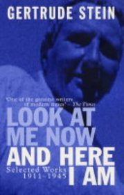 Look At Me Now And Here I Am: Writings and Lectures 1911-1945