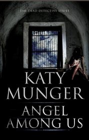 Angel Among Us (Dead Detective, Bk 4)