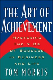 Art Of Achievement 7cs Of Success In Business And