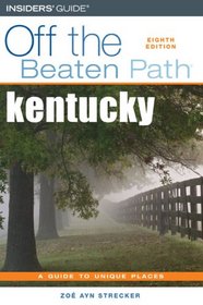 Kentucky Off the Beaten Path, 8th (Off the Beaten Path Series)