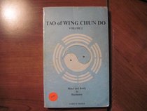 Tao of Wing Chun Do: Mind and Body in Harmony (Volume I, Part I)