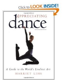 Appreciating Dance: A Guide to the World's Liveliest Art