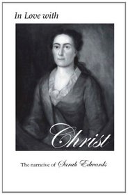 In Love with Christ: The Narrative of Sarah Edwards