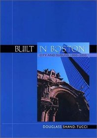 Built in Boston: City and Suburb, 1800-2000
