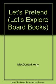 Let's Pretend (Let's Explore Board Books)
