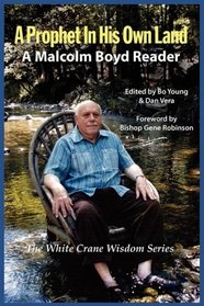 A Prophet in His Own Land: A Malcolm Boyd Reader