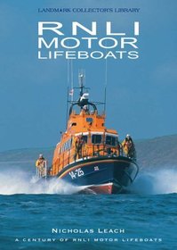 RNLI Motor Lifeboats: A Century of Motor Life Boats (Landmark Collector's Library)